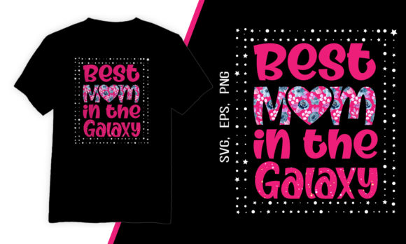 Celebrate Mom with a Best Mom In The Galaxy T-Shirt Design