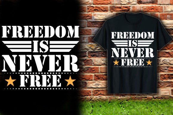 FREEDOM is NEVER FREE TSHIRT DESIGN: A Graphic Design Perspective